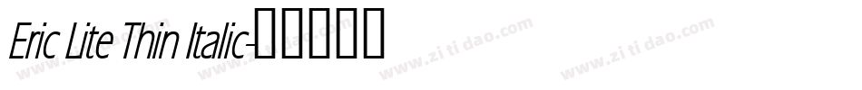 Eric Lite Thin Italic字体转换
